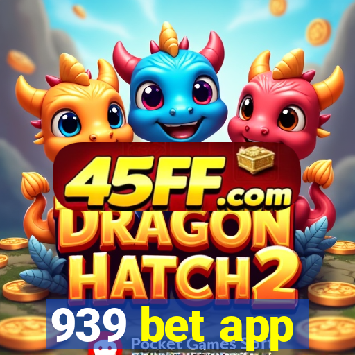 939 bet app